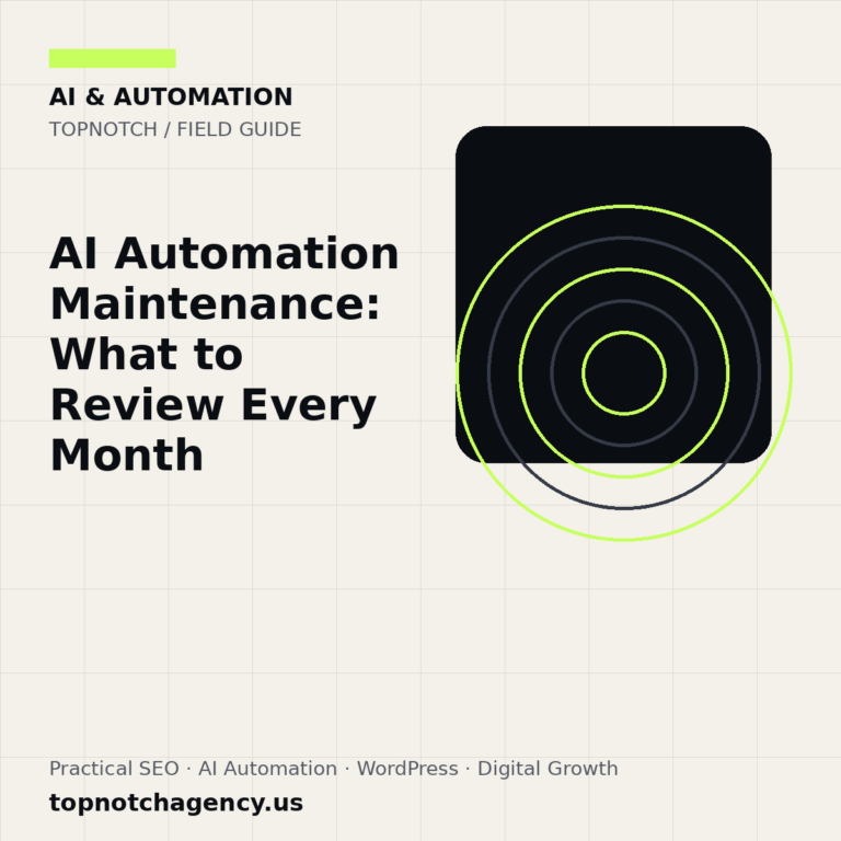 Branded TopNotch editorial graphic for AI Automation Maintenance: What to Review Every Month.