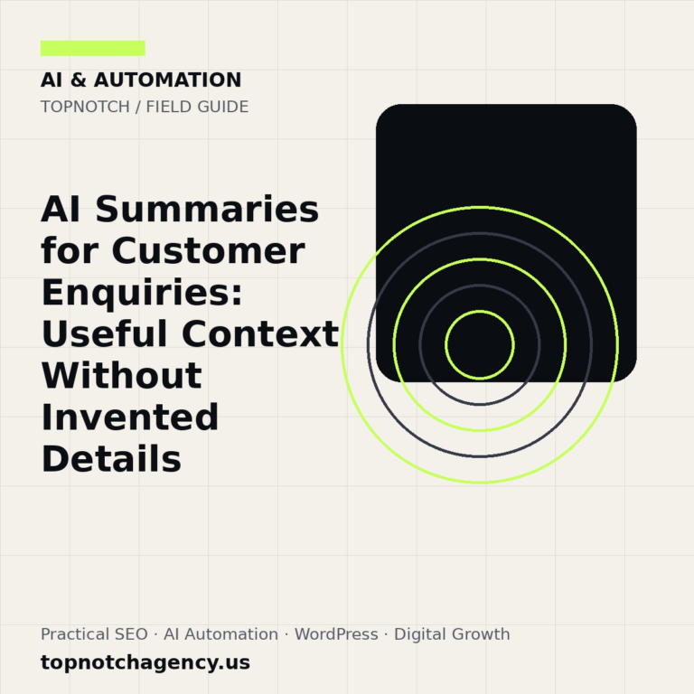 Branded TopNotch editorial graphic for AI Summaries for Customer Enquiries: Useful Context Without Invented Details.