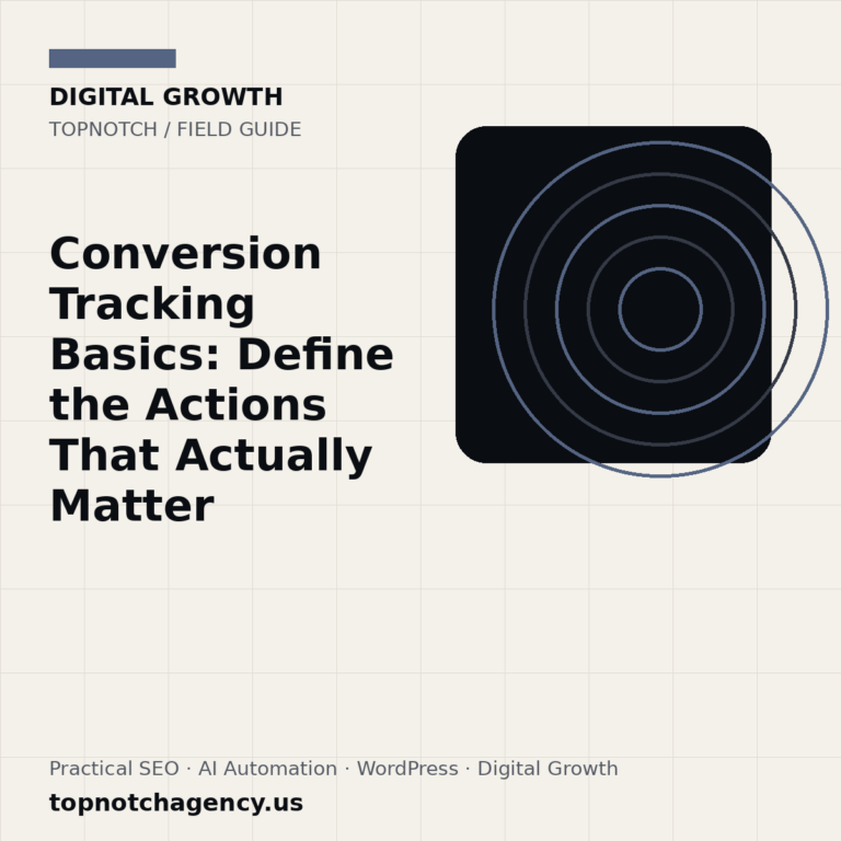 Branded TopNotch editorial graphic for Conversion Tracking Basics: Define the Actions That Actually Matter.