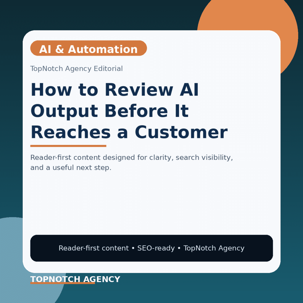 Branded TopNotch editorial graphic for How to Review AI Output Before It Reaches a Customer.