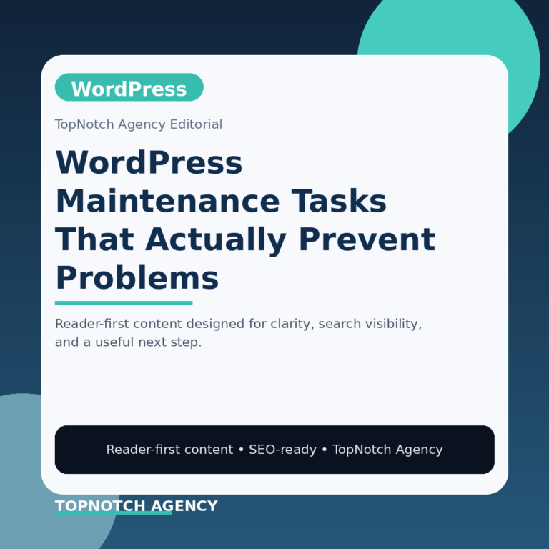 Branded TopNotch editorial graphic for WordPress Maintenance Tasks That Actually Prevent Problems.